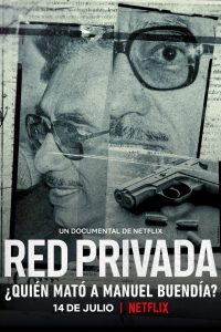 Red privada: ¿Quién mató a Manuel Buendía? (2021)